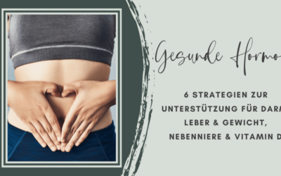 Ganzheitliche Hormonbalance – 6 ganzheitliche Strategien für langfristige Unterstützung und Wohlbefinden